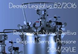 Decreto Legislativo 82/2016 Recipienti semplici a pressione Decreto Legislativo 82/2016 Recipienti semplici a pressione