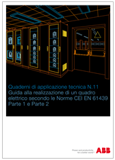 Guida realizzazione quadro elettrico secondo le Norme EN 61439-1 e 2 Guida realizzazione quadro elettrico secondo le Norme EN 61439-1 e 2