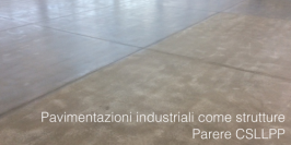 Pavimentazioni industriali come strutture: parere CSLLPP