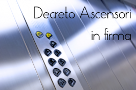 Decreto ascensori: il testo prossimo alla firma Decreto ascensori: il testo prossimo alla firma
