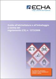 Guida etichettatura e imballaggio Regolamento CLP - 08.2011 ITA Guida etichettatura e imballaggio Regolamento CLP - 08.2011 ITA