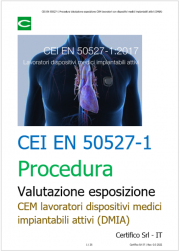 CEI EN 50527-1 Procedura Valutazione esposizione CEM lavoratori con dispositivi medici impiantabili attivi (DMIA) CEI EN 50527-1 Procedura Valutazione esposizione CEM lavoratori con dispositivi medici impiantabili attivi (DMIA)