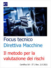 Focus tecnico Direttiva macchine: Il metodo per la Valutazione dei Rischi Focus tecnico Direttiva macchine: Il metodo per la Valutazione dei Rischi