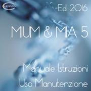 MIUM & MIA Ed. 5.2 2016 New: il Prodotto di riferimento per la manualistica sulla Direttiva macchine MIUM & MIA Ed. 5.2 2016 New: il Prodotto di riferimento per la manualistica sulla Direttiva macchine