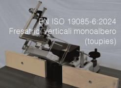 EN ISO 19085-6:2024 - Fresatrici verticali monoalbero (toupies)