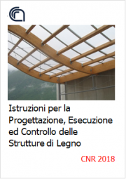 Istruzioni Progettazione, Esecuzione e Controllo Strutture di Legno Istruzioni Progettazione, Esecuzione e Controllo Strutture di Legno