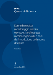 Danno biologico: monitoraggio, criticità e prospettive - INAIL Danno biologico: monitoraggio, criticità e prospettive - INAIL
