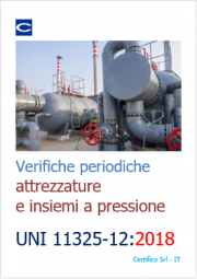 Verifiche attrezzature e insiemi a pressione: UNI 11325-12:2018 Verifiche attrezzature e insiemi a pressione: UNI 11325-12:2018