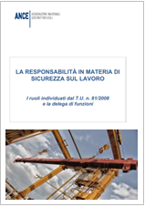 Responsabilità Sicurezza: I ruoli individuati dal T.U. n. 81/2008 e la delega di funzioni Responsabilità Sicurezza: I ruoli individuati dal T.U. n. 81/2008 e la delega di funzioni
