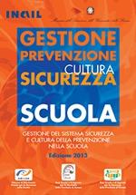 Sicurezza e cultura della prevenzione nella scuola Sicurezza e cultura della prevenzione nella scuola