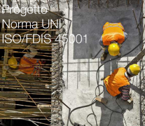 Progetto UNI - Adozione ISO/FDIS 45001 Progetto UNI - Adozione ISO/FDIS 45001