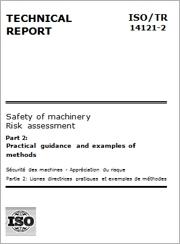 ISO/TR 14121-2:2012 Sicurezza del macchinario Valutazione del rischio ISO/TR 14121-2:2012 Sicurezza del macchinario Valutazione del rischio