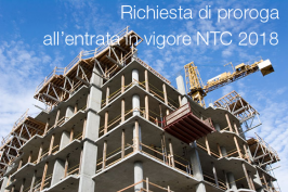 Richiesta di proroga all’entrata in vigore delle NTC 2018 Richiesta di proroga all’entrata in vigore delle NTC 2018