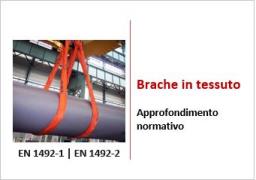 Brache in tessuto sollevamento carichi: approfondimento normativo EN 1492-1 e 2 Brache in tessuto sollevamento carichi: approfondimento normativo EN 1492-1 e 2