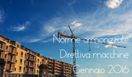Norme armonizzate Direttiva macchine Gennaio 2016 Norme armonizzate Direttiva macchine Gennaio 2016