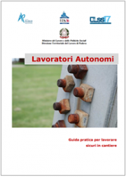 Lavoratori autonomi: Istruzioni operative per lavorare in sicurezza in cantiere Lavoratori autonomi: Istruzioni operative per lavorare in sicurezza in cantiere