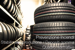 Prevenzione Incendi Stabilimenti produzione e Depositi gomma: quadro normativo Prevenzione Incendi Stabilimenti produzione e Depositi gomma: quadro normativo