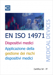 EN ISO 14971 Dispositivi medici: Gestione e Valutazione del rischio EN ISO 14971 Dispositivi medici: Gestione e Valutazione del rischio