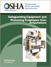 Safeguarding Equipment and Protecting Employees from Amputations - OSHA