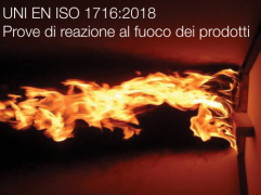UNI EN ISO 1716:2018 | Prove di reazione al fuoco dei prodotti UNI EN ISO 1716:2018 | Prove di reazione al fuoco dei prodotti