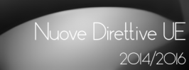 Le nuove Direttive UE 2014/2016 Le nuove Direttive UE 2014/2016