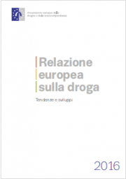 Relazione europea sulla droga: Tendenze e sviluppi Relazione europea sulla droga: Tendenze e sviluppi