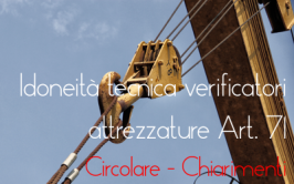 Circolare MLPS n. 22 del 29 Luglio 2015: Criteri idoneità tecnica verificatori attrezzature Circolare MLPS n. 22 del 29 Luglio 2015: Criteri idoneità tecnica verificatori attrezzature