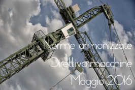 Norme armonizzate Direttiva macchine Maggio 2016 Norme armonizzate Direttiva macchine Maggio 2016