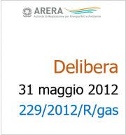 Deliberazione 229/2012/R/GAS Deliberazione 229/2012/R/GAS