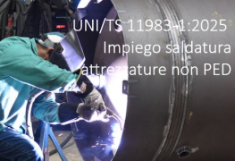 UNI/TS 11983-1:2025 - Saldatura nella costruzione/riparazione/modifica attrezzature a pressione non PED