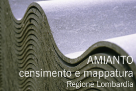 AMIANTO: Censimento e mappatura dalla Regione Lombardia AMIANTO: Censimento e mappatura dalla Regione Lombardia