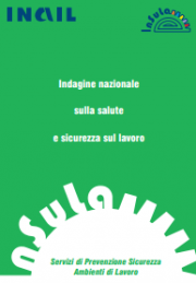 Indagine sui servizi per la prevenzione e sicurezza negli ambienti di lavoro - INAIL Indagine sui servizi per la prevenzione e sicurezza negli ambienti di lavoro - INAIL