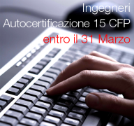 Ingegneri: autocertificazione 15 CFP entro il 31 Marzo