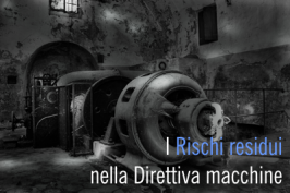 I rischi residui nella Direttiva macchine 2006/42/CE I rischi residui nella Direttiva macchine 2006/42/CE