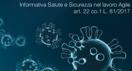 Informativa Salute e Sicurezza nel lavoro Agile art. 22 co.1 L. 81/2017 Informativa Salute e Sicurezza nel lavoro Agile art. 22 co.1 L. 81/2017