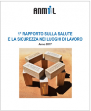 1° Rapporto annuale salute e sicurezza nei luoghi di lavoro ANMIL 1° Rapporto annuale salute e sicurezza nei luoghi di lavoro ANMIL