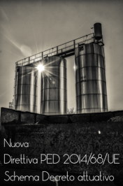 Direttiva PED 2014/68/UE: lo schema di Decreto Legislativo di attuazione Direttiva PED 2014/68/UE: lo schema di Decreto Legislativo di attuazione