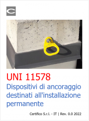 UNI 11578 Dispositivi di ancoraggio destinati all'installazione permanente UNI 11578 Dispositivi di ancoraggio destinati all'installazione permanente