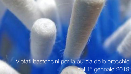 Vietati bastoncini per gli orecchi dal 1 gennaio 2019 Vietati bastoncini per gli orecchi dal 1 gennaio 2019