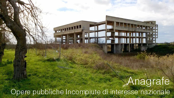 Anagrafe Opere pubbliche Incompiute di interesse nazionale Anagrafe Opere pubbliche Incompiute di interesse nazionale
