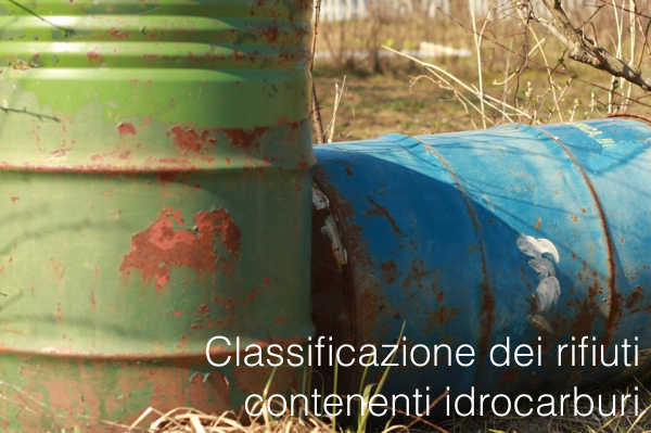 Classificazione rifiuti contenenti idrocarburi Classificazione rifiuti contenenti idrocarburi