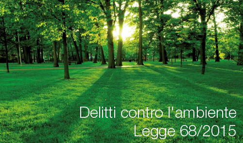Legge 68 21015 delitti ambiente Legge 68 21015 delitti ambiente