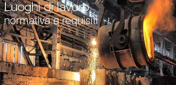 Luoghi di lavoro normativa requisiti Luoghi di lavoro normativa requisiti