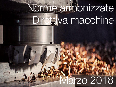 Norme armonizzate direttiva macchine marzo 2018 Norme armonizzate direttiva macchine marzo 2018