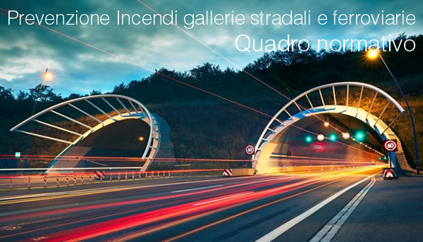 Prevenzione Incendi gallerie Quado normaivo Prevenzione Incendi gallerie Quado normaivo