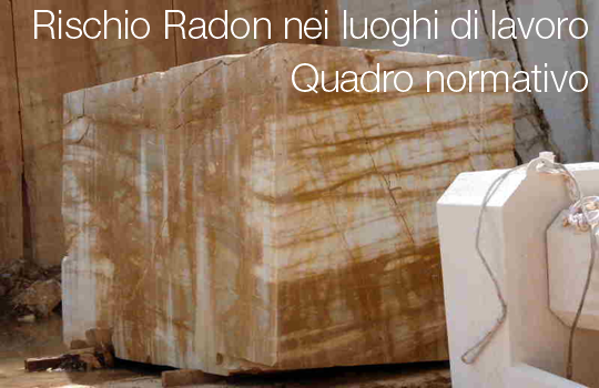 Rischio Radon luoghi di lavoro Rischio Radon luoghi di lavoro