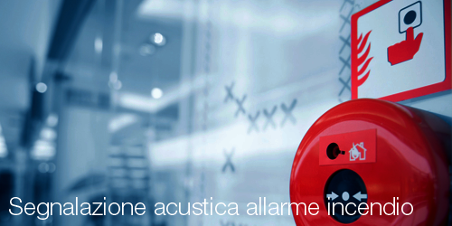 Segnalazione acustica allarme incendio Segnalazione acustica allarme incendio