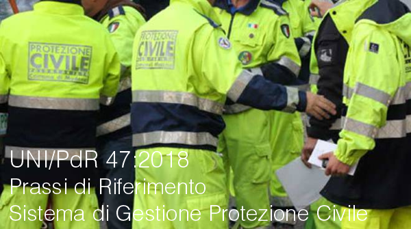UNI PdR 47 2018 Sistema Gestione Protezione civile UNI PdR 47 2018 Sistema Gestione Protezione civile