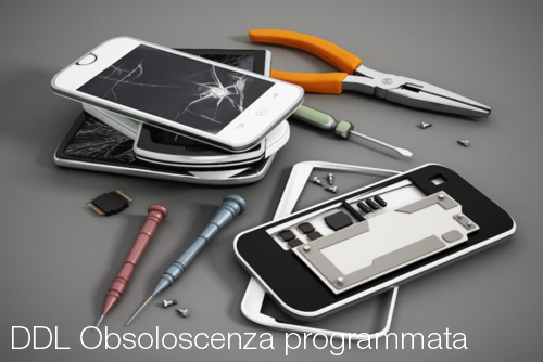 DDL Obsolescenza programmata DDL Obsolescenza programmata