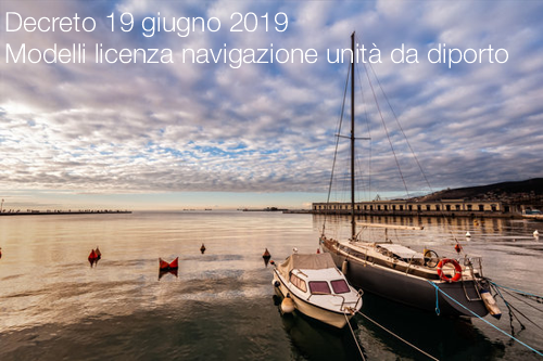 Decreto 19 giugno 2019 Modelli licenza navigazione unit da diporto Decreto 19 giugno 2019 Modelli licenza navigazione unit da diporto